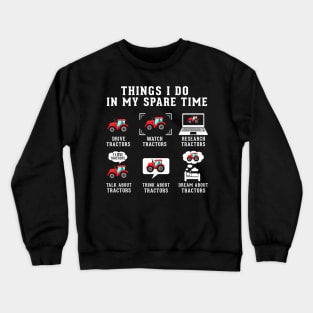 Things I Do in My Spare Time - Funny Tractors Crewneck Sweatshirt